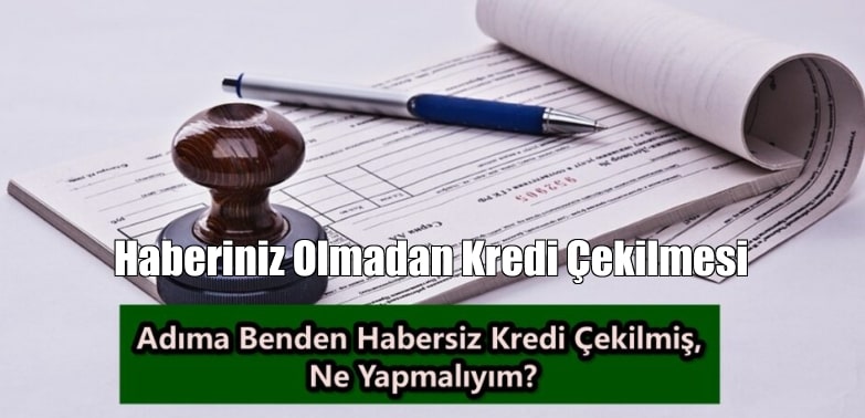 adıma kredi çekilmiş mi